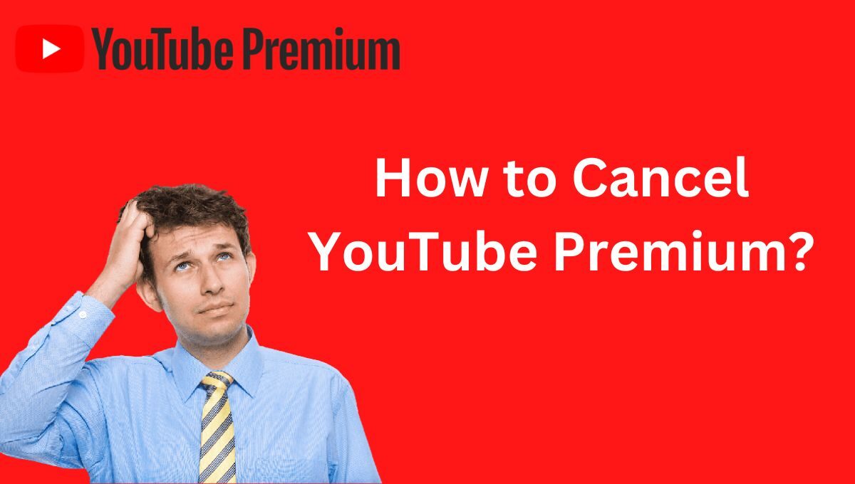 Cancel YouTube Premium Subscription