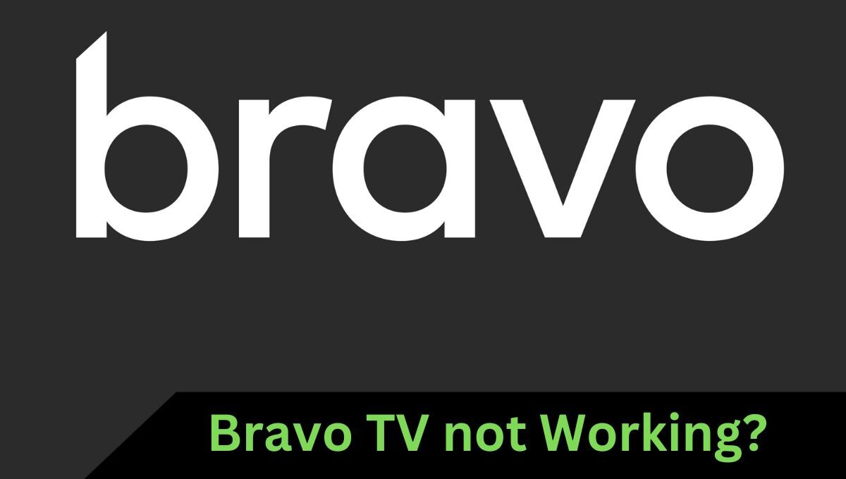 Why Bravo is not Working on Smart TV?